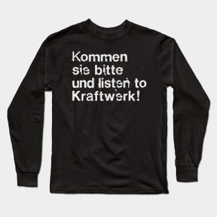 "Kommen sie bitte und listen to Kraftwerk!" Alan Partridge Quote Long Sleeve T-Shirt